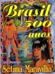 Brasil 500 anos Sétima Maravilha