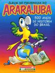 Ararajuba 500 anos de história do Brasil