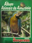 Surpresa - Animais da Amazônia